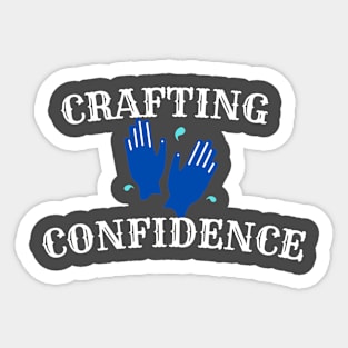 Crafting confidence Sticker